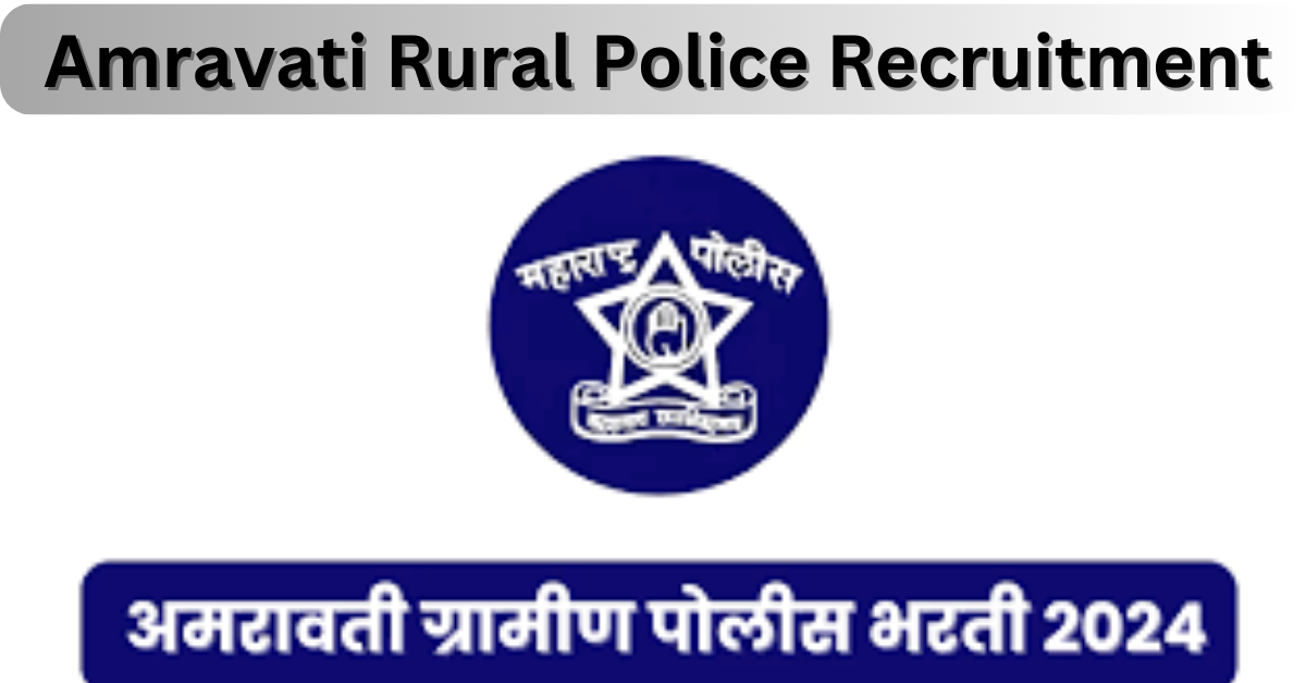 Amravati Rural Police Recruitment 2024