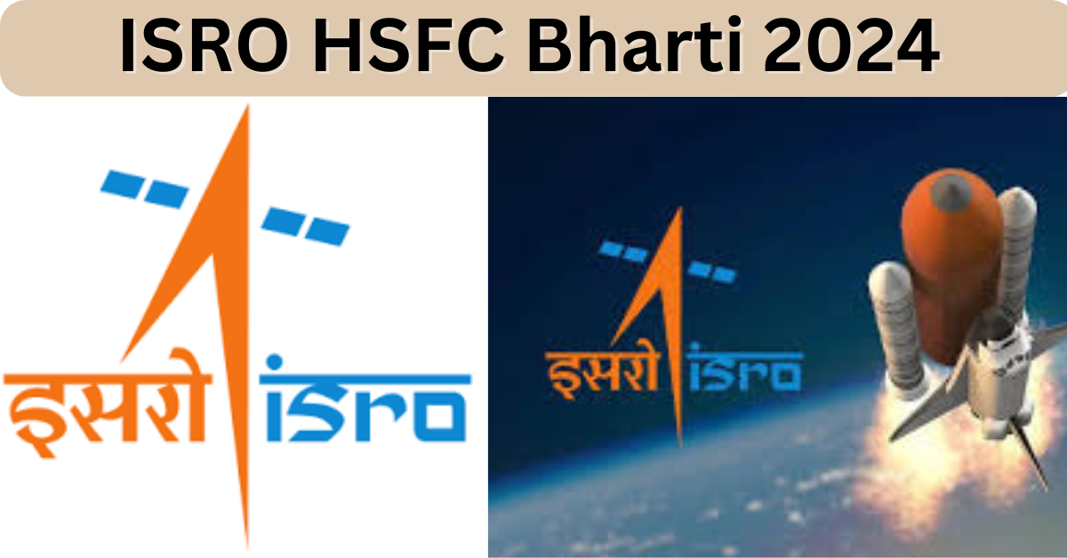 ISRO HSFC Bharti 2024